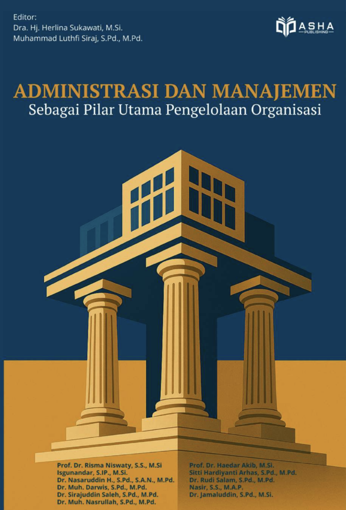 Administrasi dan Manajemen: Sebagai Pilar Utama Pengelolaan Organisasi