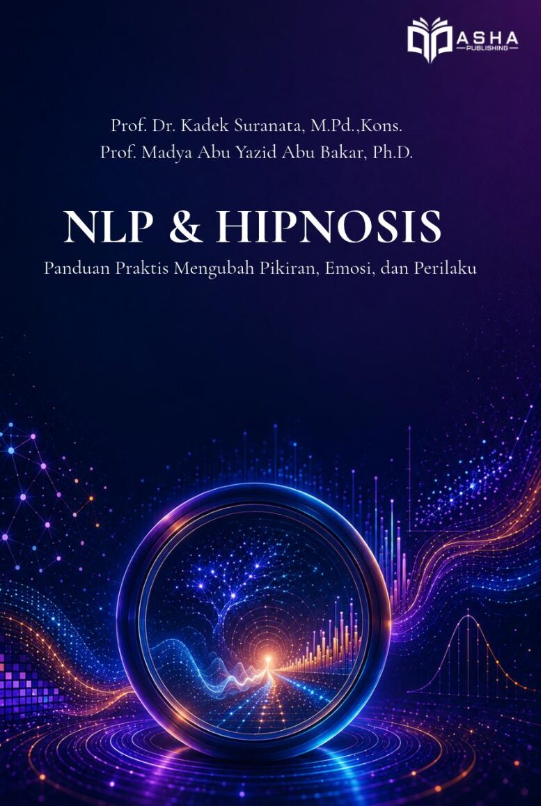 NLP & Hipnosis: Panduan Praktis Mengubah Pikiran, Emosi, dan Perilaku